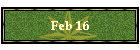 Feb 16