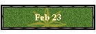 Feb 23